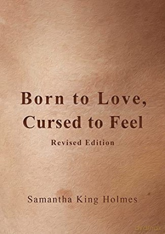 Born to Love, Cursed to Feel Revised Edition - S King Holmes [KSIĄŻKA]