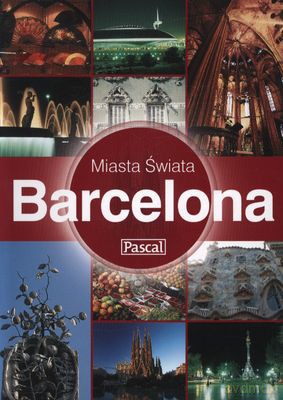 Barcelona Miasta Świata [KSIĄŻKA]