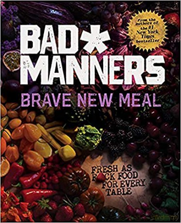 Brave New Meal: Fresh as F*ck Food for Every Table (Bad Manners) [KSIĄŻKA]