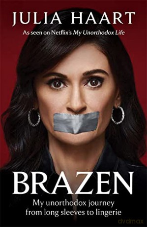 Brazen: My unorthodox journey from long sleeves to lingerie - As seen on Netflix's My Unorthodox Life - Julia Haart [KSIĄŻKA]