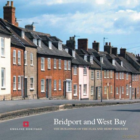 Bridport and West Bay: The buildings of the flax and hemp industry (Informed Conservation) - Mike Williams [KSIĄŻKA]