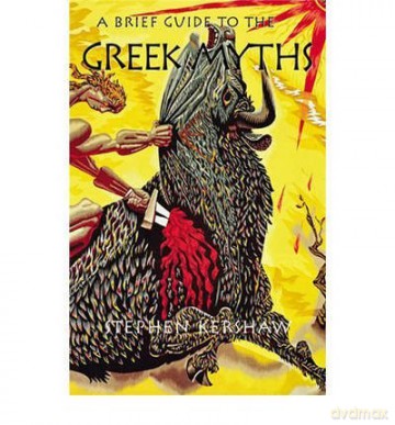 Brief Guide To The Greek Myths - Stephen Kershaw [KSIĄŻKA]