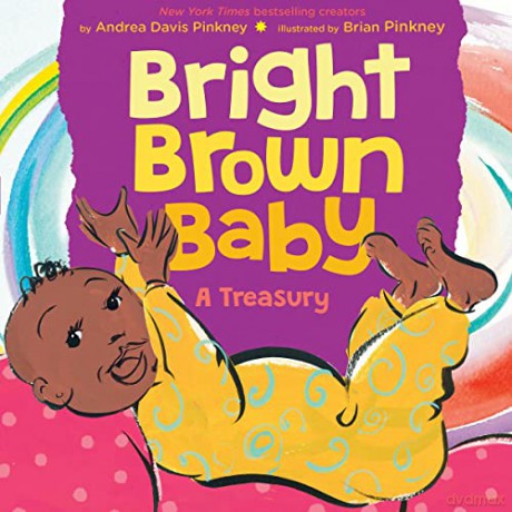 Bright Brown Baby: A beautiful treasury for Black and brown babies: A Treasury - Andre Davis Pinkney [KSIĄŻKA]