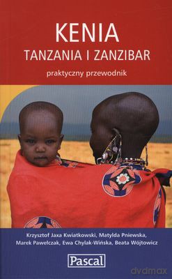 Kenia Tanzania I Zanzibar Praktyczny Przewodnik [KSIĄŻKA]