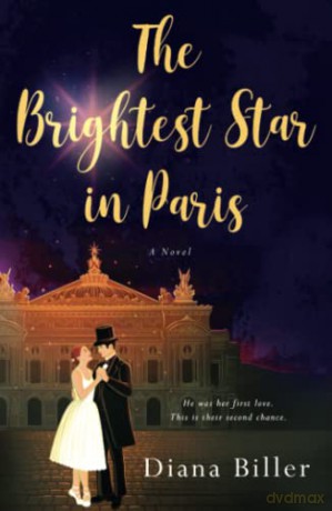 Brightest Star in Paris: A Novel - Diana Biller [KSIĄŻKA]
