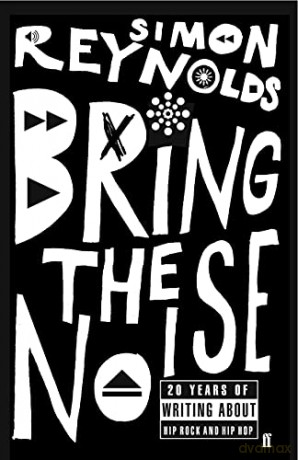 Bring the Noise - Simon Reynolds [KSIĄŻKA]