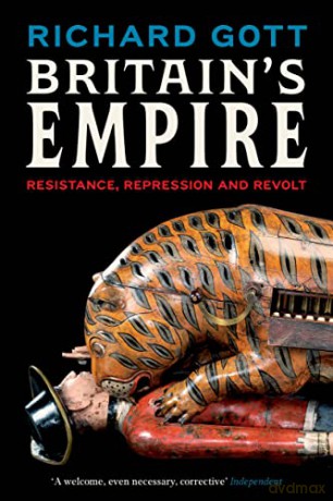 Britains Empire: Resistance, Repression and Revolt - Richard Gott [KSIĄŻKA]