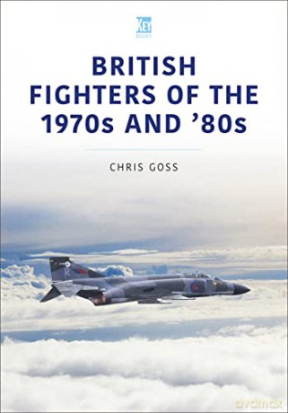 British Fighters of the 1970s and '80s (Historic Military Aircraft Series) - Chris Goss [KSIĄŻKA]