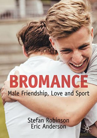 Bromance: Male Friendship, Love and Sport - Stefan Robinson [KSIĄŻKA]