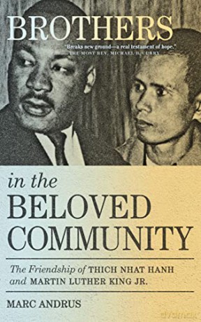 Brothers in the Beloved Community: The Friendship of Thich Nhat Hanh and Martin Luther King Jr. - Marc Andrus [KSIĄŻKA]