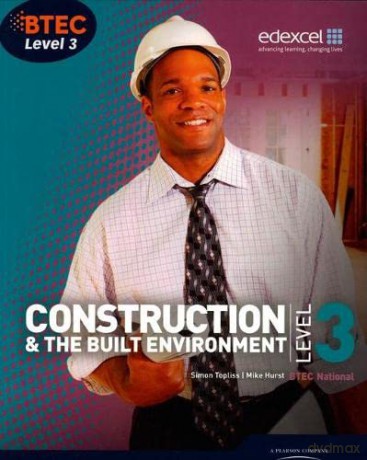 BTEC Level 3 National Construction and the Built Environment Student Book (Level 3 BTEC National Construction) - Simon Et Al Topliss [KSIĄŻKA]