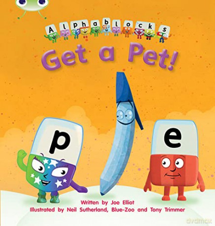 Bug Club Phonics Fiction Reception Phase 2 Set 03 Alphablocks Get A Pet! - Elliot Joe [KSIĄŻKA]
