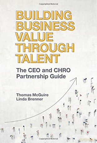 Building Business Value through Talent: The CEO and CHRO Partnership Guide - Thomas Mcguire [KSIĄŻKA]