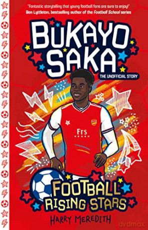 Bukayo Saka (Football Rising Stars) - Harry Meredith [KSIĄŻKA]