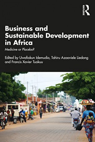 Business and Sustainable Development in Africa: Medicine or Placebo [KSIĄŻKA]