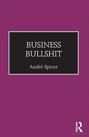 Business Bullshit - Andre Spicer [KSIĄŻKA]