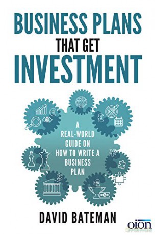 Business Plans That Get Investment: Includes the Ultimate and Proven Template for Success - David Bateman [KSIĄŻKA]