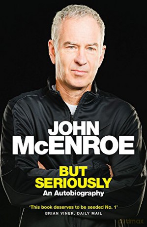 But Seriously: An Autobiography - John Mcenroe [KSIĄŻKA]
