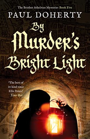By Murder's Bright Light: 5 (The Brother Athelstan Mysteries) - Paul Doherty [KSIĄŻKA]