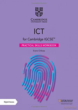 Cambridge IGCSE ICT Practical Skills Workbook with Digital Access (2 Years) (Cambridge International IGCSE) - Chikasa Evans [KSIĄŻKA]