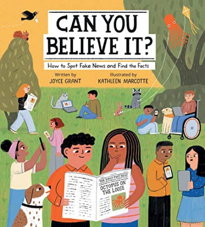 Can You Believe It: How to Spot Fake News and Find the Facts - Joyce Grant [KSIĄŻKA]