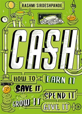 Cash: How to Earn It, Save It, Spend It, Grow It, Give It - Rashmi Sirdeshpande [KSIĄŻKA]
