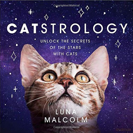 Catstrology: Unlock the Secrets of the Stars with Cats - Luna Malcolm [KSIĄŻKA]