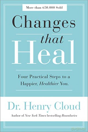 Changes That Heal: Four Practical Steps to a Happier, Healthier You - Dr Henry Cloud [KSIĄŻKA]