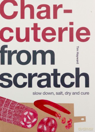 Charcuterie: Slow Down, Salt, Dry and Cure (From Scratch) - Tim Hayward [KSIĄŻKA]
