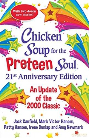 Chicken Soup for the Preteen Soul 21st Anniversary Edition: An Update of the 2000 Classic - Amy Newmark [KSIĄŻKA]