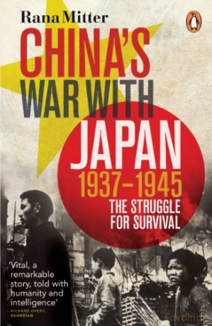 China's War with Japan, 1937-1945: The Struggle for Survival - Rana Mitter [KSIĄŻKA]