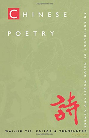 Chinese Poetry, 2nd ed., Revised: An Anthology of Major Modes and Genres - W L Yip [KSIĄŻKA]