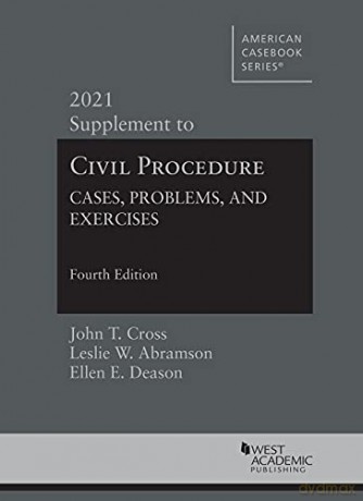Civil Procedure: Cases, Problems and Exercises, 2021 Supplement (American Casebook Series) - Cross Abramson De [KSIĄŻKA]