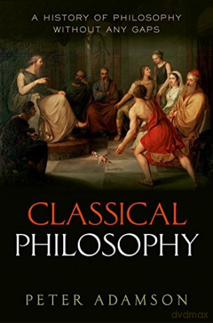 Classical Philosophy: A history of philosophy without any gaps, Volume 1 - Peter Adamson [KSIĄŻKA]