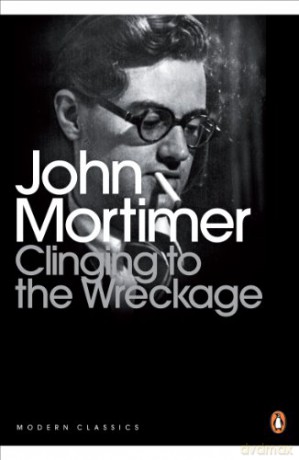 Clinging to the Wreckage (Penguin Modern Classics) - John Mortimer [KSIĄŻKA]