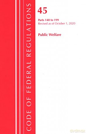 Code of Federal Regulations, Title 45 Public Welfare 140-199, Revised as of October 1, 2020 [KSIĄŻKA]