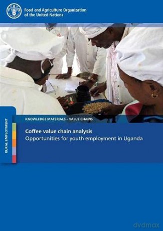 Coffee Value Chain Analysis: opportunities for youth employment in Uganda - Mwesigye Nguyen [KSIĄŻKA]