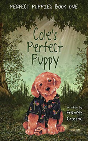 Cole's Perfect Puppy, Perfect Puppies Book One - Frances M. Crossno [KSIĄŻKA]