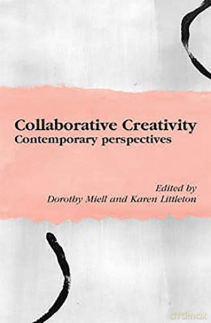 Collaborative creativity: Contemporary perspectives [KSIĄŻKA]