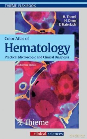 Color Atlas of Hematology: Practical Microscopic and Clinical Diagnosis (Thieme Flexibook) - Harald Klaus Theml [KSIĄŻKA]