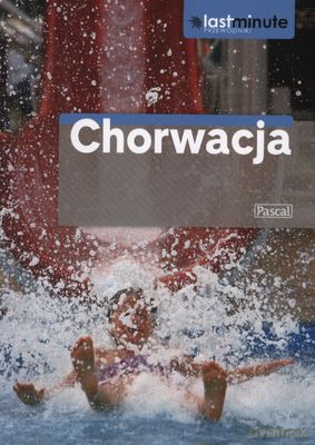 Chorwacja Last Minute Przewodniki (broszurowa) [KSIĄŻKA]