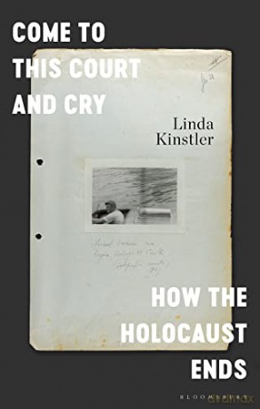 Come to This Court and Cry: How the Holocaust Ends - Linda Kinstler [KSIĄŻKA]