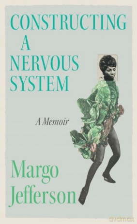 Constructing a Nervous System: A Memoir - Margo Jefferson [KSIĄŻKA]
