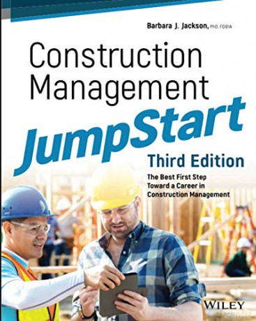 Construction Management JumpStart - The Best FirstStep Toward a Career in Construction Management,3rd Edition - Barbara J. Jackson [KSIĄŻKA]