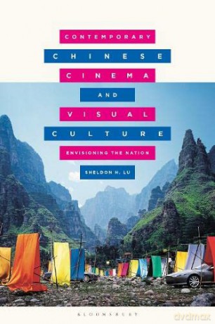 Contemporary Chinese Cinema and Visual Culture: Envisioning the Nation (Global East Asian Screen Cultures) - Sheldon Lu [KSIĄŻKA]