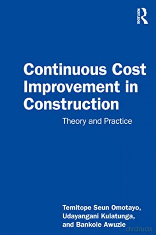 Continuous Cost Improvement in Construction: Theory and Practice - Omotayo [KSIĄŻKA]