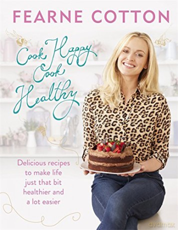 Cook Happy, Cook Healthy - Fearne Cotton [KSIĄŻKA]