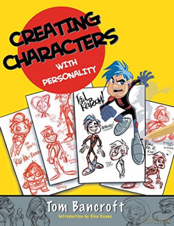 Creating Characters with Personality: For Film, TV, Animation, Video Games, and Graphic Novels - Tom Bancroft [KSIĄŻKA]
