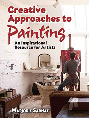 Creative Approaches to Painting: An Inspirational Resource for Artists (Dover Art Instruction) - Marjorie Sarnat [KSIĄŻKA]