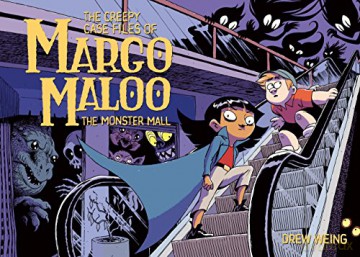 Creepy Case Files of Margo Maloo, The: The Monster Mall: 2 (The Creepy Case Files of Margo Maloo) - Drew Weing [KSIĄŻKA]